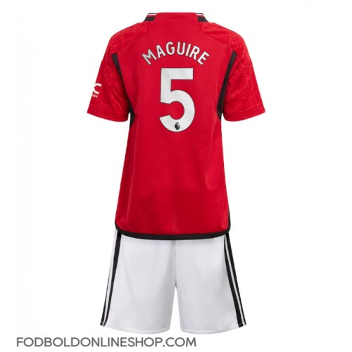 Manchester United Harry Maguire #5 Hjemme Trøje Børn 2023-24 Kortærmet (+ Korte bukser)